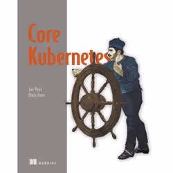 ISBN Core Kubernetes, Anglais, Livre broché, 336 pages
