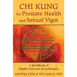 Chi Kung for Prostate Health and Sexual Vigor by William U. William U. Wei Wei