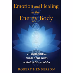 ISBN Emotion and Healing in the Energy Body, Anglais, Livre de poche, 320 pages