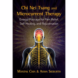 ISBN Chi Nei Tsang and Microcurrent Therapy, Santé, esprit et corps, Anglais, Livre broché, 192 pages