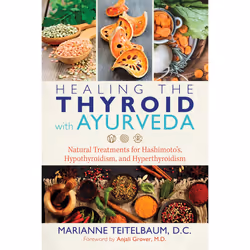 ISBN Healing the Thyroid with Ayurveda, Santé, esprit et corps, Anglais, Livre broché, 288 pages