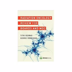 ISBN Radiation Oncology Review for Boards and MOC, Santé, esprit et corps, Anglais, 424 pages