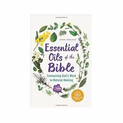 ISBN Essential Oils of the Bible: Connecting God's Word to Natural Healing, Santé, esprit et corps, Anglais, 240 pages
