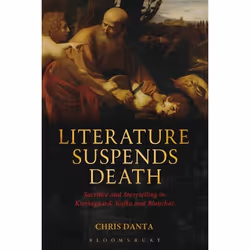 ISBN Literature Suspends Death (Sacrifice and Storytelling in Kierkegaard, Kafka and Blanchot), Anglais, Livre broché, 176 pa ...