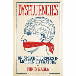 ISBN Dysfluencies (On Speech Disorders in Modern Literature), Anglais, Couverture rigide, 240 pages