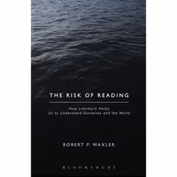 ISBN The Risk of Reading (How Literature Helps Us to Understand Ourselves and the World), Anglais, Livre broché, 200 pages