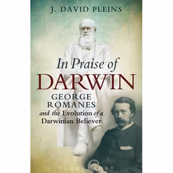 ISBN In Praise of Darwin (George Romanes and the Evolution of a Darwinian Believer), Anglais, Livre broché, 416 pages