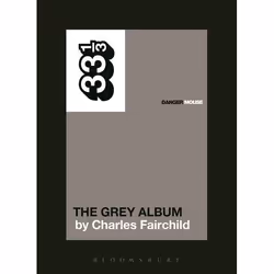 ISBN Danger Mouse's The Grey Album, Anglais, Livre broché, 160 pages