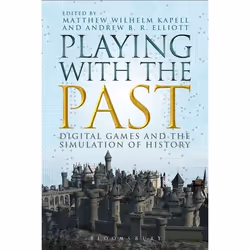 ISBN Playing with the Past (Digital Games and the Simulation of History), Anglais, Livre broché, 400 pages