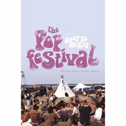 ISBN The Pop Festival (History, Music, Media, Culture), Anglais, Livre broché, 256 pages