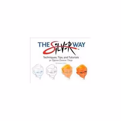 ISBN Silver Way: Techniques Tips and Tutorials for Effective Character Design, Art &amp; design, Anglais, Livre broché, 248 p ...