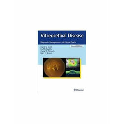 Vitreoretinal Disease: Diagnosis, Management, And Clinical Pearls