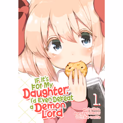 ISBN If It's for My Daughter, I'd Even Defeat a Demon Lord (Manga) Vol. 1, Anglais, Livre broché, 180 pages