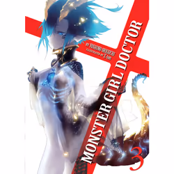 ISBN Monster Girl Doctor (Light Novel) Vol. 3, Anglais, Livre broché, 240 pages