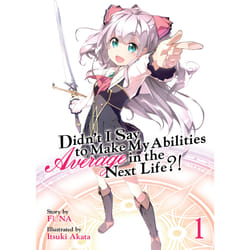 ISBN Didn't I Say to Make My Abilities Average in the Next Life?! (Light Novel) Vol. 1