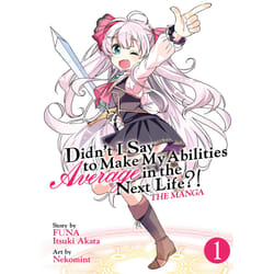 ISBN Didn't I Say to Make My Abilities Average in the Next Life?! (Manga) Vol. 1