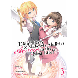 ISBN Didn't I Say to Make My Abilities Average in the Next Life?! (Light Novel) Vol. 3
