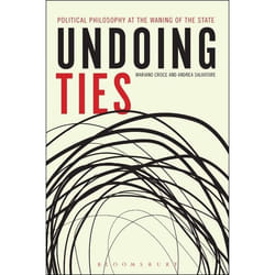 ISBN Undoing Ties: Political Philosophy at the Waning of the State