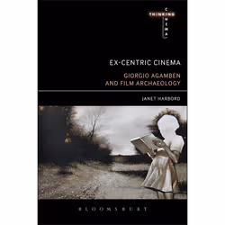 ISBN Ex-centric Cinema (Giorgio Agamben and Film Archaeology), Anglais, Livre broché, 272 pages