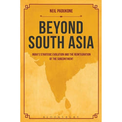 ISBN Beyond South Asia (India's Strategic Evolution and the Reintegration of the Subcontinent) livre Anglais Livre broché 232 pages