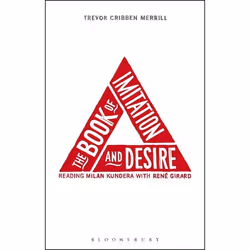 ISBN The Book of Imitation and Desire: Reading Milan Kundera with Rene Girard, Anglais, Livre broché, 208 pages