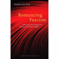 ISBN Romancing Fascism (Modernity and Allegory in Benjamin, de Man, Shelley), Anglais, Livre broché, 240 pages