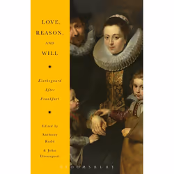 ISBN Love, Reason, and Will (Kierkegaard After Frankfurt), Anglais, Livre broché, 312 pages