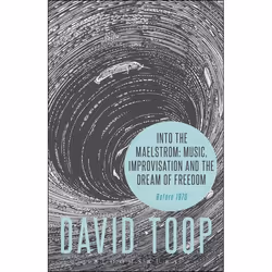 ISBN Into the Maelstrom: Music, Improvisation and the Dream of Freedom (Before 1970), Anglais, Livre broché, 336 pages