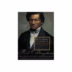 ISBN Picturing Frederick Douglass: An Illustrated Biography of the Nineteenth Century's Most Photographed, Photographie, Angl ...