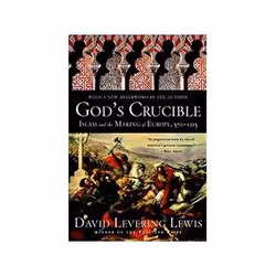 ISBN God's Crucible: Islam and the Making of Europe, 570-1215, politique, Anglais, 384 pages