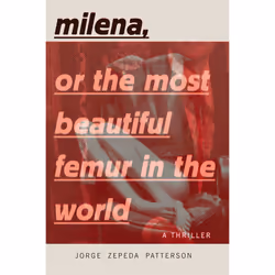 ISBN Milena, or The Most Beautiful Femur in the World, Anglais, Livre de poche, 432 pages