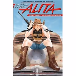 ISBN Battle Angel Alita: Holy Night and Other Stories (Battle Angel Alita Deluxe), Roman, Anglais, Couverture rigide, 400 pag ...