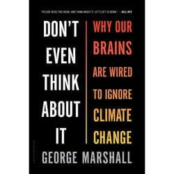 ISBN Don't Even Think About It (Why Our Brains Are Wired to Ignore Climate Change)