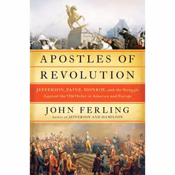 ISBN Apostles of Revolution (Jefferson, Paine, Monroe, and the Struggle Against the Old Order in America and Europe), Anglais ...