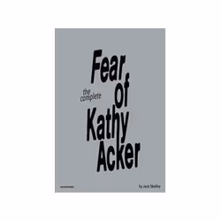 ISBN Fear of Kathy Acker, Roman, Anglais, 128 pages
