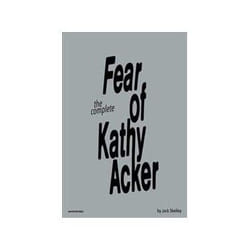 ISBN Fear of Kathy Acker livre Roman Anglais