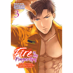 ISBN Fire in His Fingertips: A Flirty Fireman Ravishes Me with His Smoldering Gaze Vol. 3, Anglais, Livre broché, 168 pages