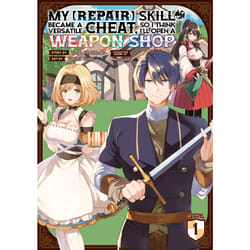 ISBN My [Repair] Skill Became a Versatile Cheat, So I Think I'll Open a Weapon Shop (Manga) Vol. 1 livre Anglais Livre broché 162 pages