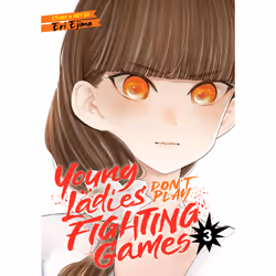 ISBN Young Ladies Don't Play Fighting Games Vol. 3, Anglais, Livre broché, 180 pages
