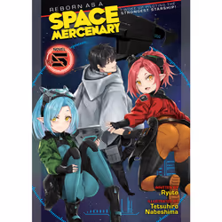ISBN Reborn as a Space Mercenary: I Woke Up Piloting the Strongest Starship! (Light Novel) Vol. 5, Anglais, Livre broché, 306 ...