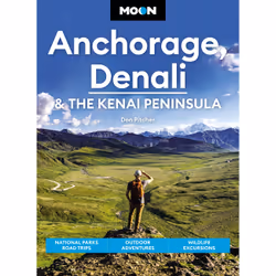 ISBN Moon Anchorage, Denali &amp; the Kenai Peninsula, Anglais, Livre broché, 376 pages