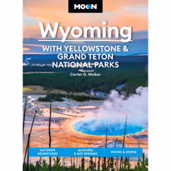 ISBN Moon Wyoming: With Yellowstone &amp; Grand Teton National Parks, Anglais, Livre broché, 312 pages