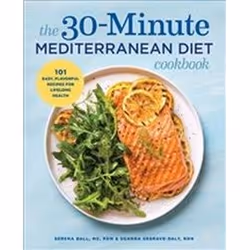 ISBN 30-Minute Mediterranean Diet Cookbook : 101 Easy-Flavorful Recipes for Lifelong Health, Anglais, 196 pages