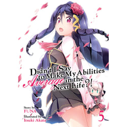ISBN Didn't I Say to Make My Abilities Average in the Next Life?! (Light Novel) Vol. 5