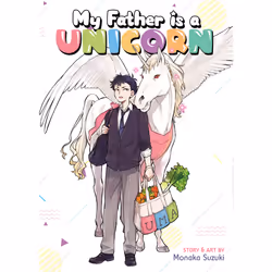 ISBN My Father is a Unicorn, Anglais, Livre broché, 144 pages