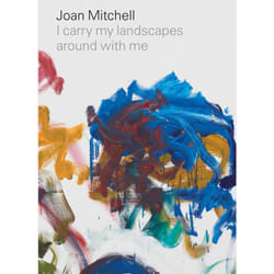 ISBN Joan Mitchell: I carry my landscapes around with me livre histoire Anglais Couverture rigide