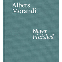 ISBN Albers and Morandi: Never Finished livre histoire Anglais Couverture rigide
