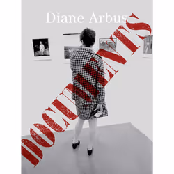 ISBN Diane Arbus Documents, biographie, Anglais, Couverture rigide, 496 pages