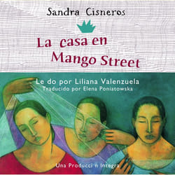 La casa en Mango Street The House on Mango Street by Sandra Cisneros & Translated by Fernanda Melchor