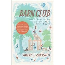 ISBN Barn Club : A Tale of Forgotten Elm Trees Traditional Craft and Community Spirit livre Art & design Anglais